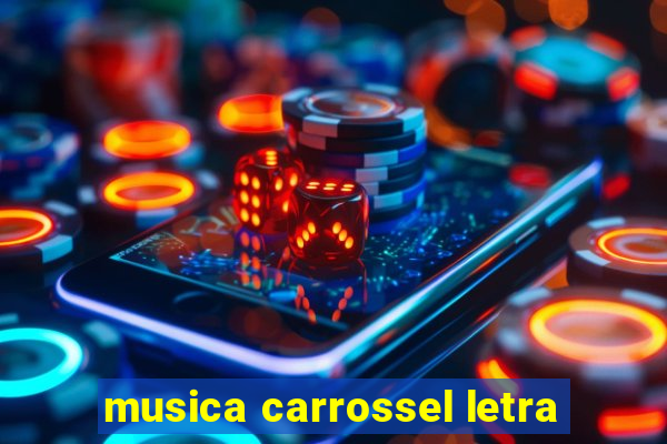 musica carrossel letra